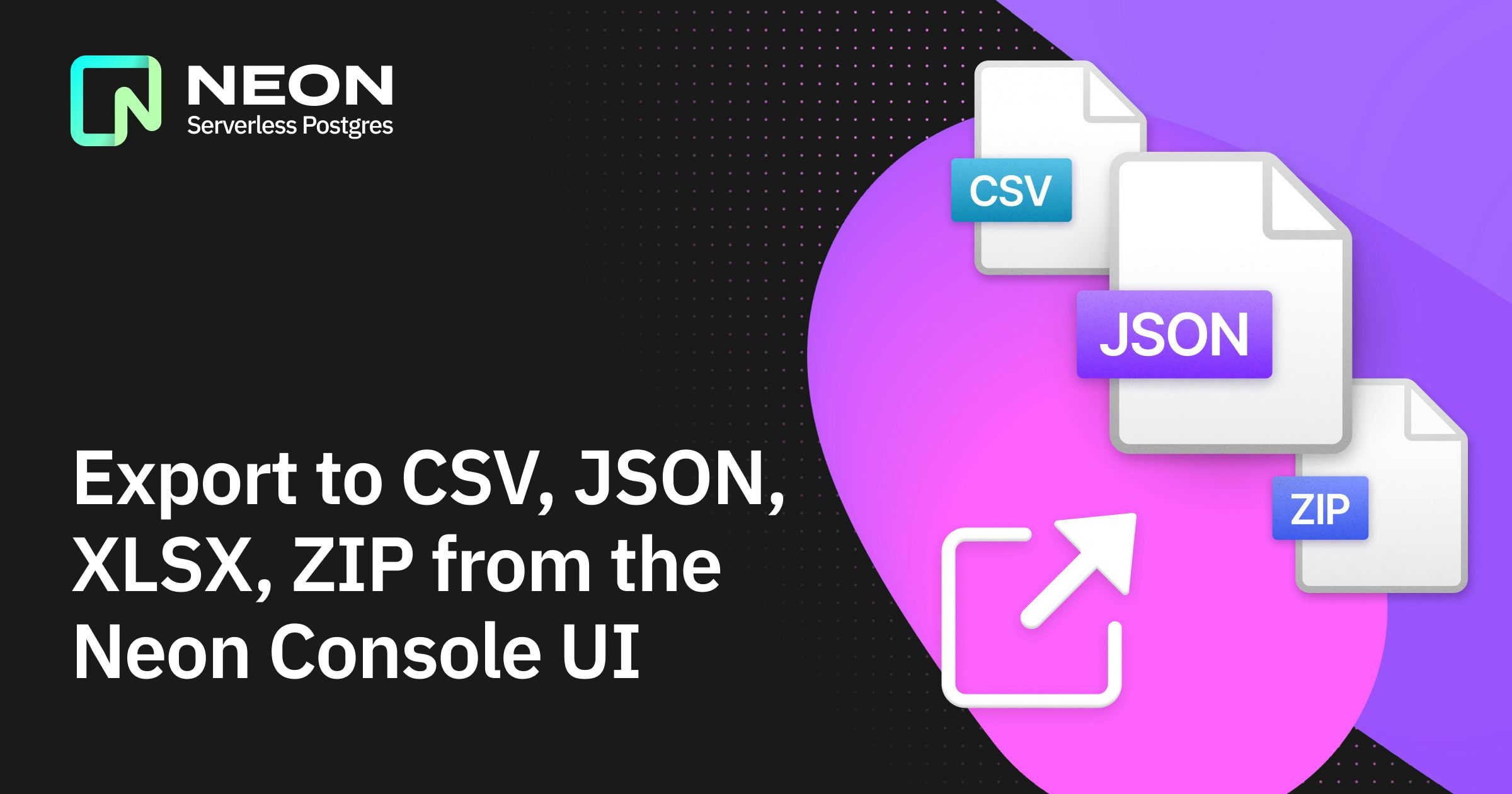 Export to CSV, JSON and XLSX from the Neon console