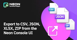 Export to CSV, JSON and XLSX from the Neon console