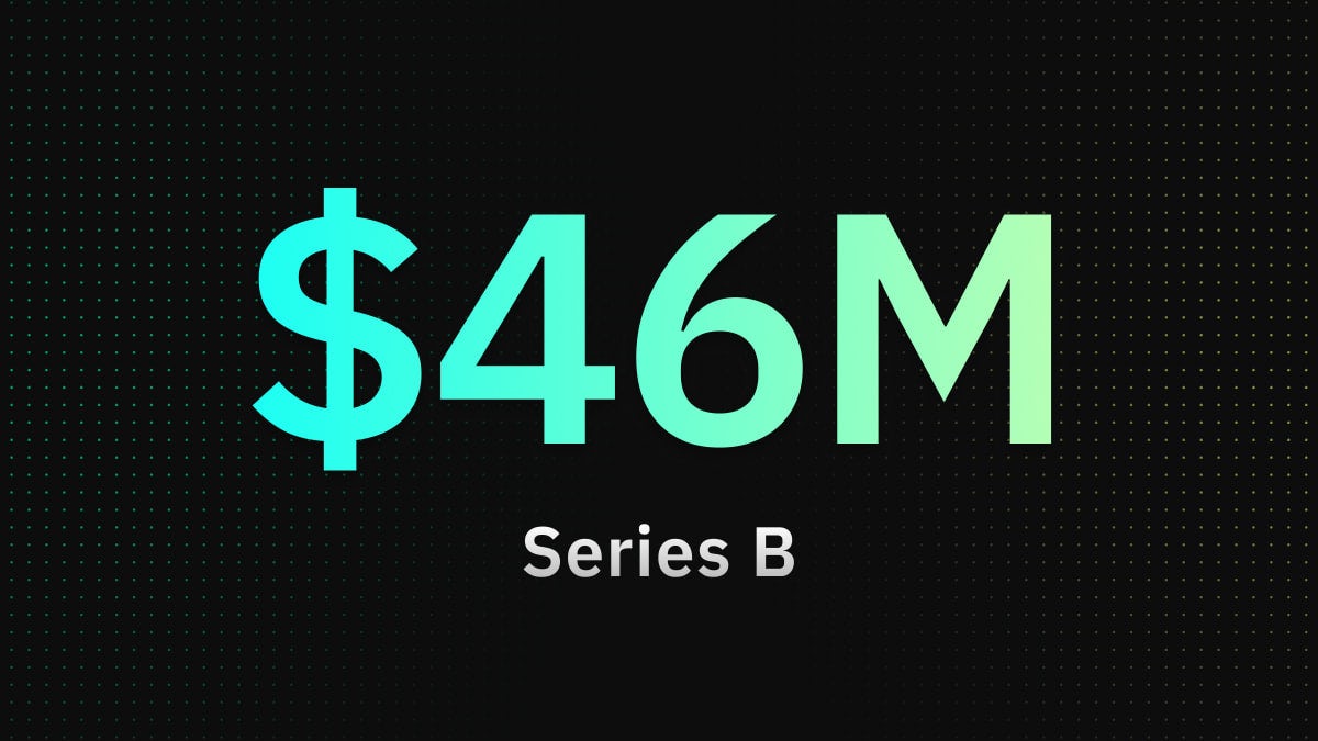 We Raised another $46M – What’s Next?