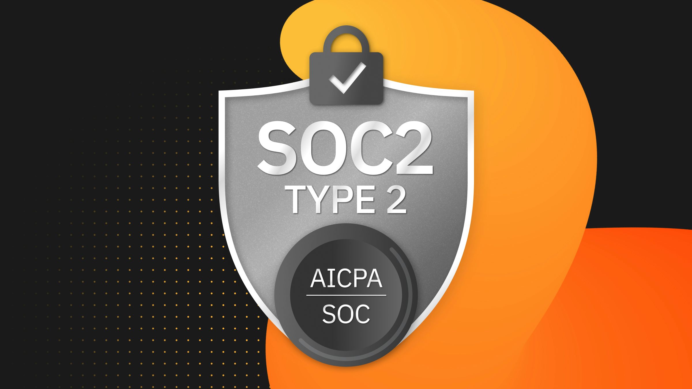 Celebrating Milestones: SOC 2 Type 2 Compliance