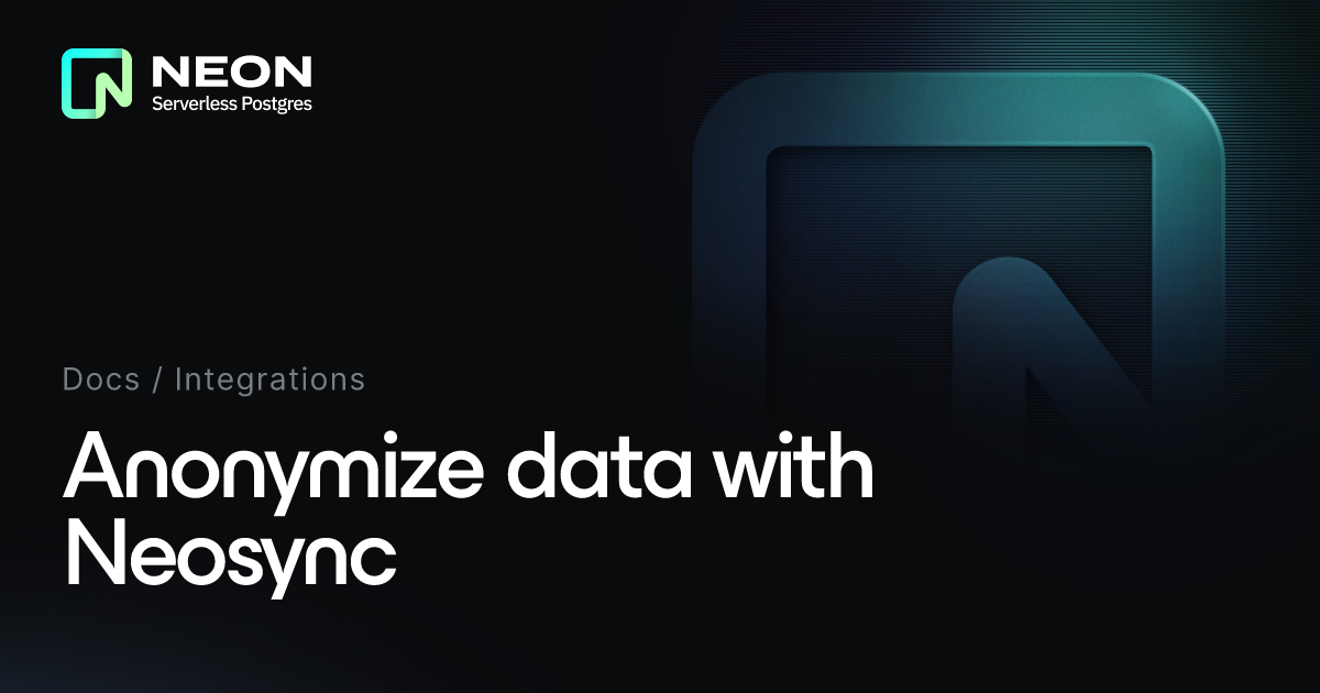 Anonymize data with Neosync - Neon Docs