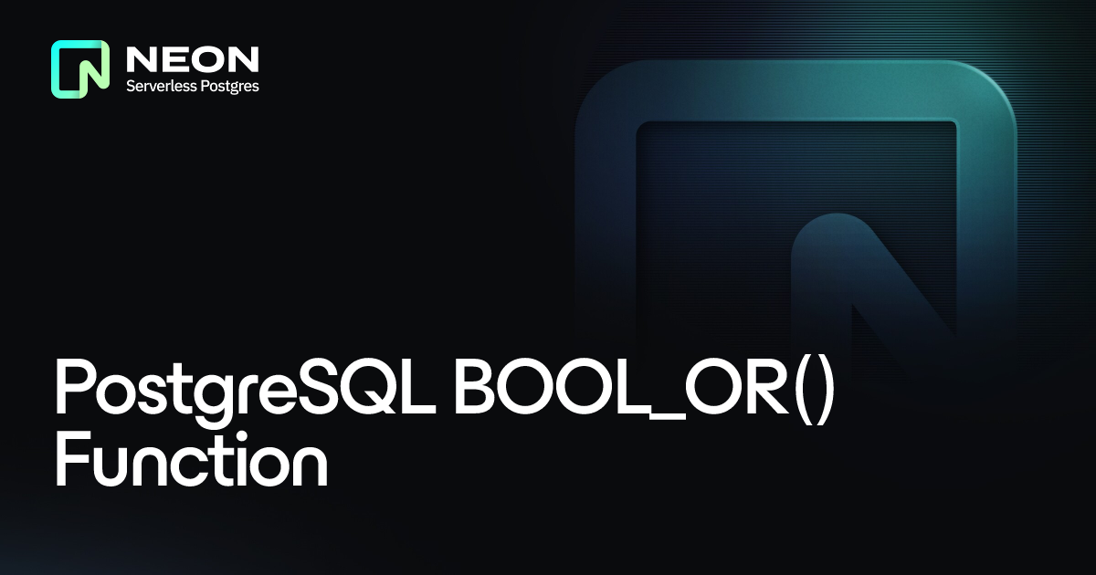 PostgreSQL BOOL_OR() Function